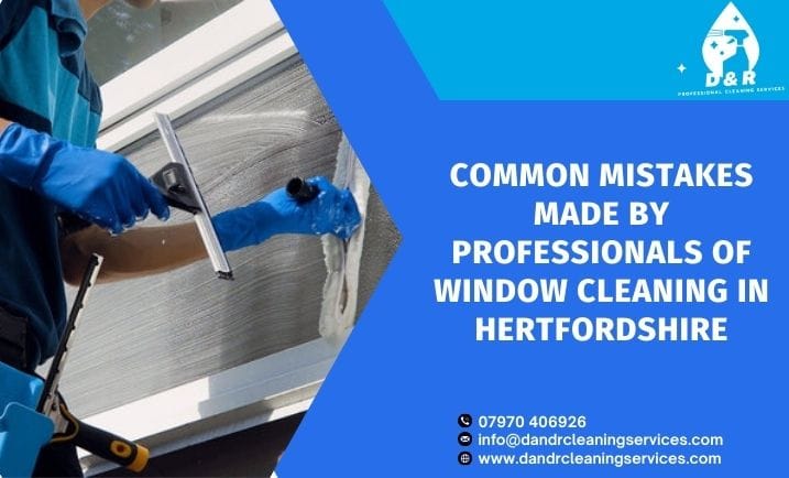 Common Mistakes Made by Professionals of Window Cleaning in Hertfordshire